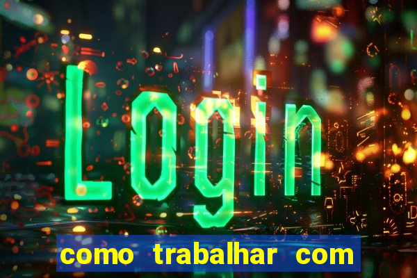 como trabalhar com jogos de aposta